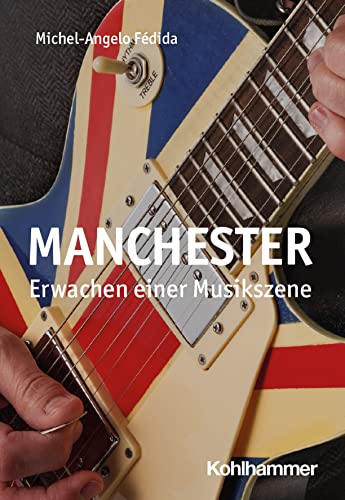 Manchester: Erwachen einer Musikszene (German Edition)