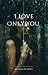 I Love Only You