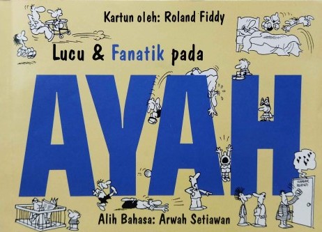 Lucu dan Fanatik pada Ayah