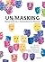 Un/Masking: Reflections on a Transformative Process