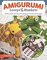 Amigurumi Loveys & Blankets by Ariana Wimsett