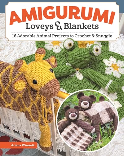 Amigurumi Loveys & Blankets: 16 Adorable Animal Projects to Crochet and Snuggle (Kindle Edition)
