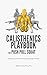 Calisthenics Playbook for Push Pull Squat: Get Strong with Comic-Style Bodyweight Fitness