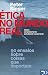 Ética no Mundo Real - 90 Ensaios sobre Coisas que Importam (Portuguese Edition)
