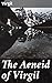 The Aeneid of Virgil: Enriched edition. Journey of a Trojan hero: Epic poetry and timeless themes in the Virgilian masterpiece