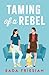 Taming of a Rebel