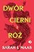 Dwór cierni i róż