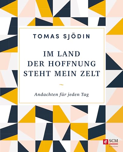 Im Land der Hoffnung steht mein Zelt: Andachten für jeden Tag (German Edition)