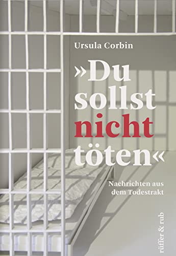 "Du sollst nicht töten": Nachrichten aus dem Todestrakt (German Edition)