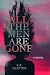 All the Men Are Gone: a novel