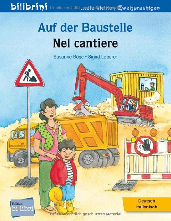 Auf der Baustelle: Kinderbuch Deutsch-Italienisch