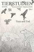 Tiere und Tod: Tierstudien 05/2014