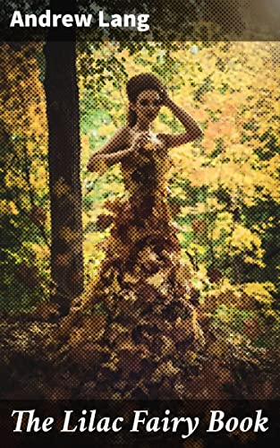 The Lilac Fairy Book: A magical journey through folklore and fantasy
