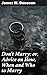 Don't Marry; or, Advice on How, When and Who to Marry by James W. Donovan