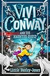 Vivi Conway and the Haunted Quest by Lizzie Huxley-Jones