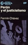 Perón y el justicialismo (Biblioteca Política argentina) (Spanish Edition)