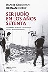 Ser judío en los años setenta: Testimonios del horror y la resistencia durante la última dictadura (Singular) (Spanish Edition) Ser judío en los años setenta: Testimonios del horror y la resistencia durante la última dictadura (Singular) (Spanish Edition)