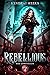 Rebellious (Red Chronicles, #4)