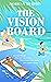 The Vision Board by Siobhan  Murphy
