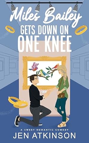 Miles Bailey Gets Down on One Knee (Another Bailey Brother, #3)