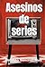 Asesinos de series: (Thriller y suspense) (Spanish Edition)