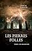 Les pierres folles: Tome 1 ...