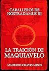 Caballeros de Nostradamus VII: La Traición de Maquiavelo (La Saga del Apocalipsis nº 7) (Spanish Edition)