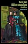 El último ramo de flores y otras historias by Marjorie Bowen