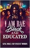 I AM BAE: BLACK A...