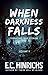 When Darkness Falls: Terrifying True Stories: Volume 3