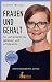Frauen und Gehalt: So verhandelst du gelassen und erfolgreich. (German Edition)