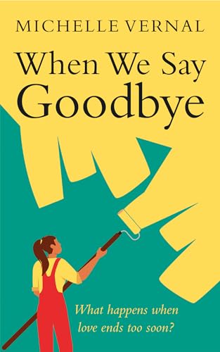 When We Say Goodbye (Kindle Edition)