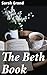 The Beth Book: Enriched edition. Being a Study of the Life of Elizabeth Caldwell Maclure, a Woman of Genius