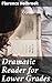Dramatic Reader for Lower Grades: Enriched edition. Engaging Literary Works for Young Readers in Lower Grades
