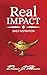 Real IMPACT by Dennis J. Henson