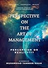 Perspective on the art of Management: Perception or Reality?