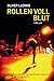 Rollen voll Blut by Oliver Ludwig