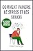 Comment vaincre le stress e...