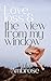Love, Loss & the View from My Window by Luke Ambrose Love, Loss & the View from My Window by Luke Ambrose