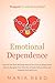 Emotional Dependence - Trapped in a Relationship? by Maria Reed