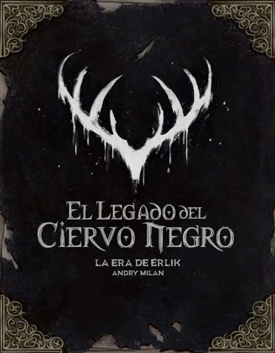 El Legado del Ciervo Negro: La era de Érlik (Spanish Edition)