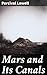 Mars and Its Canals: Enriched edition. Unveiling the Mysteries of Mars' Enigmatic Canals
