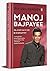 Manoj Bajpayee: The Definitive Biography