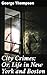 City Crimes; Or, Life in Ne...