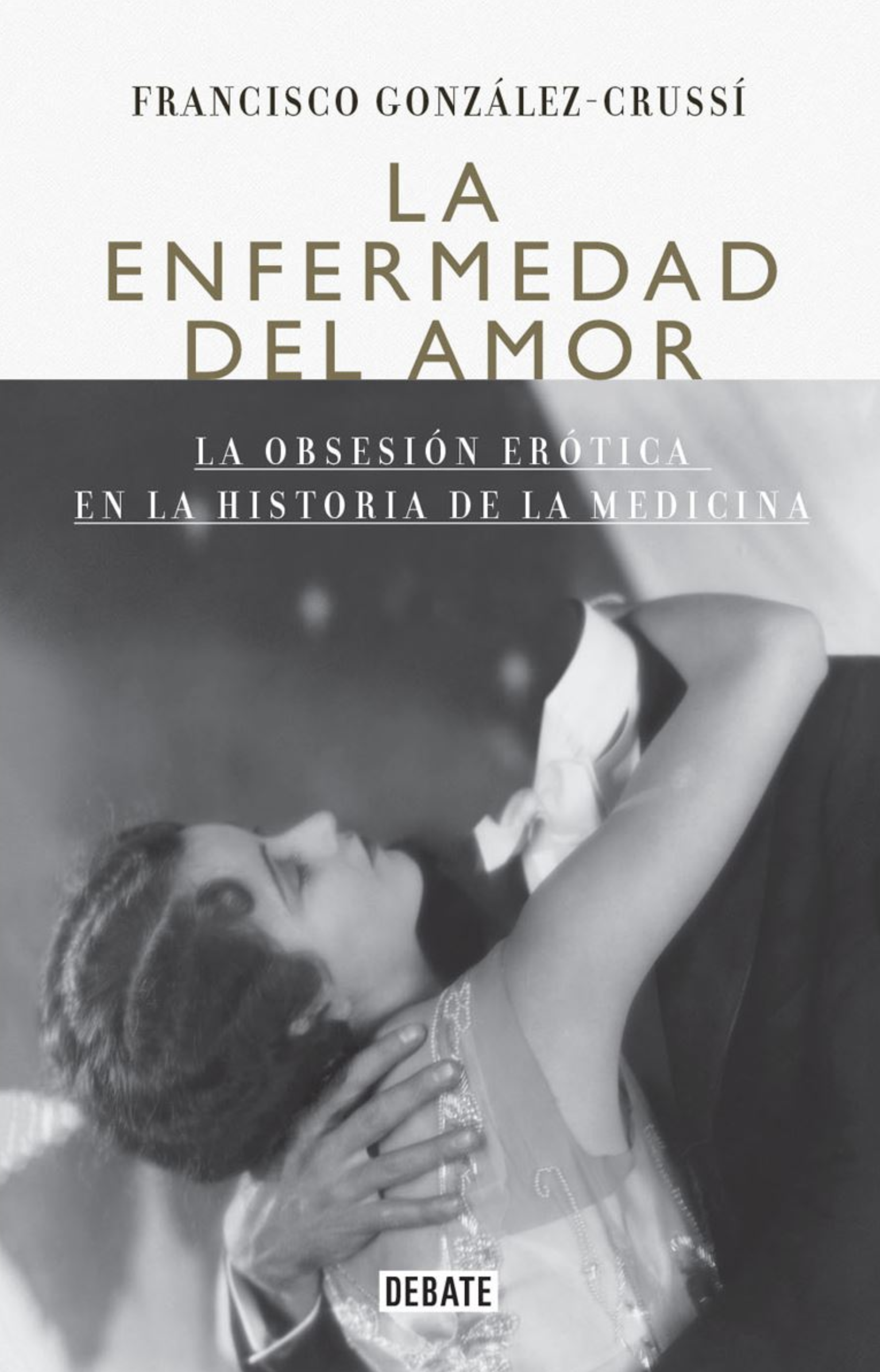 La enfermedad del amor. La obsesión erótica en la historia de la medicina (Paperback)