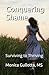 Conquering Shame: Surviving...