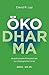 ÖkoDharma: Buddhistische Perspektiven zur ökologischen Krise (German Edition)