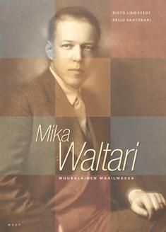 Mika Waltari - muukalainen maailmassa