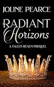 Radiant Horizons: A Fallen Realm Prequel