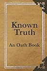 Known Truth: An Oath Book Known Truth: An Oath Book